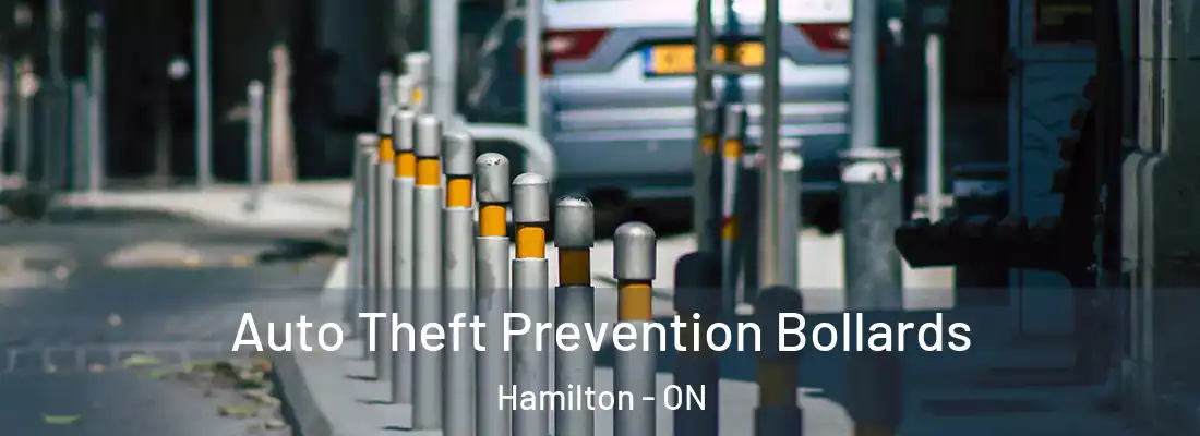 Auto Theft Prevention Bollards Hamilton - ON