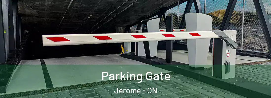 Parking Gate Jerome - ON