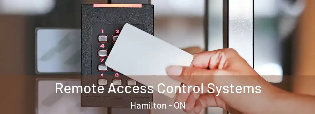 Remote Access Control Systems Hamilton - ON